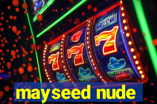 mayseed nude